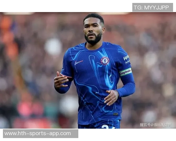 詹姆斯在切尔西树立新标准强调队员有序进通道展现领袖风范 詹姆斯在切尔西树立新标准强调队员有序进通道展现领袖风范